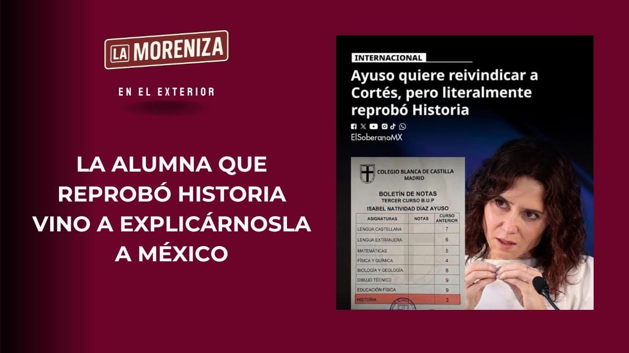 La alumna que reprobó Historia vino a explicárnosla a México