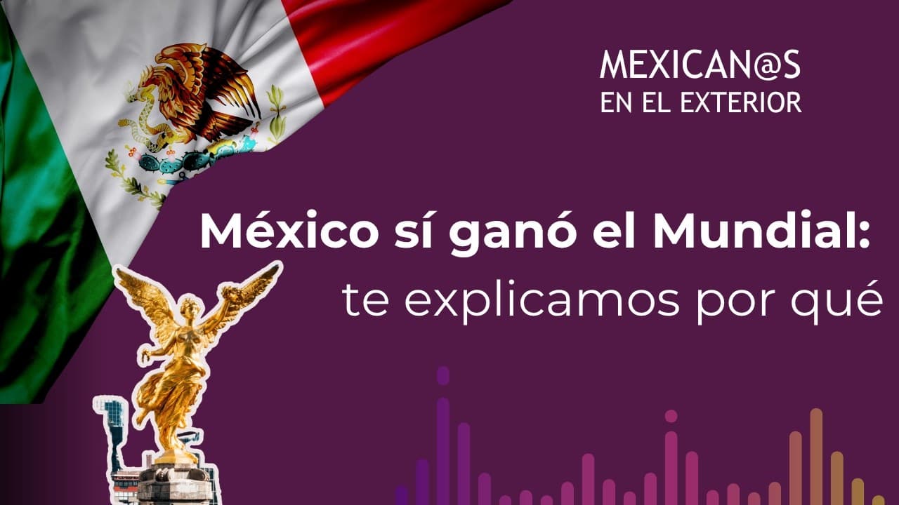 México gana el mundial, te explicamos porqué