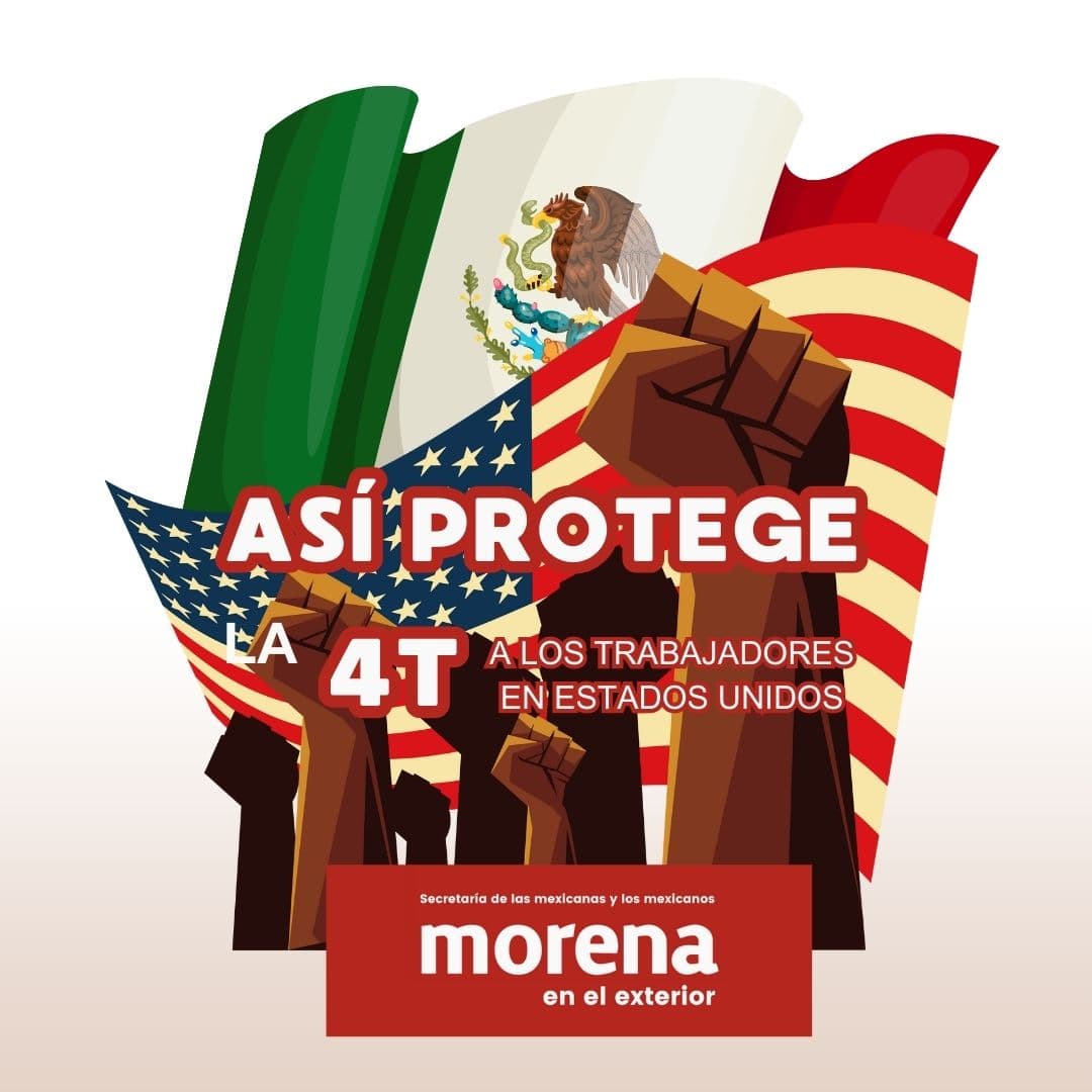 Así protege la 4T los derechos de los trabajadores en Estados Unidos